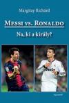 Margitay Richárd: Messi vs. Ronaldo - Na, ki a király? (könyv)