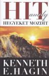 Kenneth Hagin: Hit amely hegyeket mozdít NEM KAPHATÓ