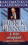 Derek Prince: A hit alapjai  
