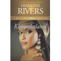 Francine Rivers: Kimondatlanul-Betsabé   NEM KAPHATÓ