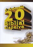A pénzkezelés 20 bibliai alapelve NEM KAPHATÓ