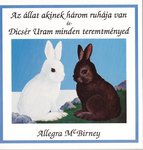 Allegra Mc Birney: Az állat, akinek három ruhája van és Dícsér Uram  