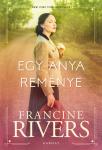 Francine Rivers: Egy anya reménye   