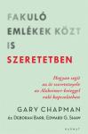 Gary Chapman: Fakuló emlékek közt is szeretetben  