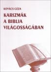 Kovács Géza: Karizmák a Biblia világosságában  