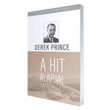 Derek Prince: A hit alapjai  