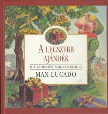 Max Lucado: A legszebb ajándék    